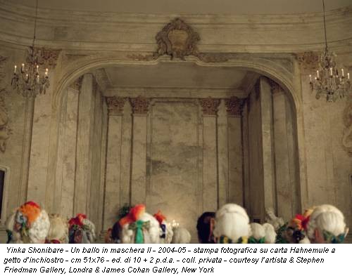 Yinka Shonibare - Un ballo in maschera II - 2004-05 - stampa fotografica su carta Hahnemule a getto d’inchiostro - cm 51x76 - ed. di 10 + 2 p.d.a. - coll. privata - courtesy l’artista & Stephen Friedman Gallery, Londra & James Cohan Gallery, New York