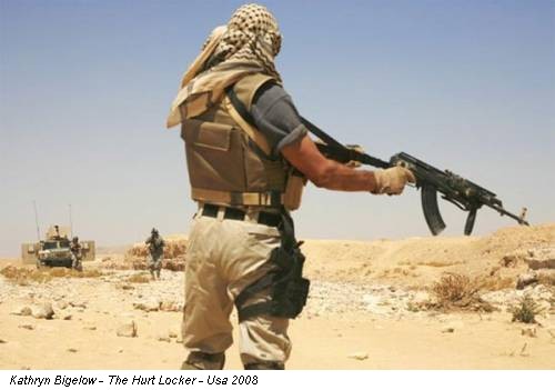 Kathryn Bigelow - The Hurt Locker - Usa 2008