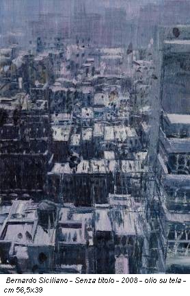 Bernardo Siciliano - Senza titolo - 2008 - olio su tela - cm 56,5x39