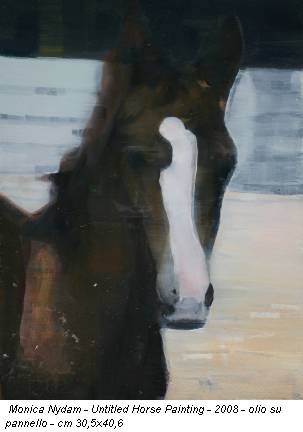 Monica Nydam - Untitled Horse Painting - 2008 - olio su pannello - cm 30,5x40,6