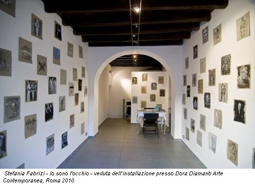Stefania Fabrizi - Io sono l'occhio - veduta dell’installazione presso Dora Diamanti Arte Contemporanea, Roma 2010