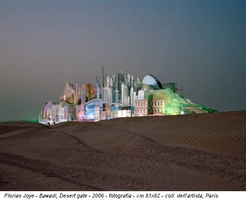 Florian Joye - Bawadi, Desert gate - 2006 - fotografia - cm 81x62 - coll. dell’artista, Paris