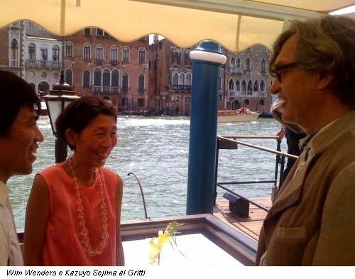 Wim Wenders e Kazuyo Sejima al Gritti