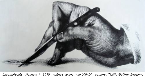 Lucamaleonte - Handcut 1 - 2010 - matrice su pvc - cm 100x50 - courtesy Traffic Gallery, Bergamo