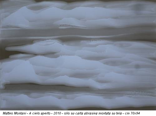 Matteo Montani - A cielo aperto - 2010 - olio su carta abrasiva montata su tela - cm 70x94