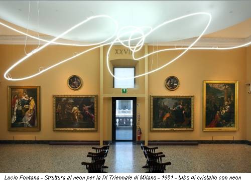 Lucio Fontana - Struttura al neon per la IX Triennale di Milano - 1951 - tubo di cristallo con neon