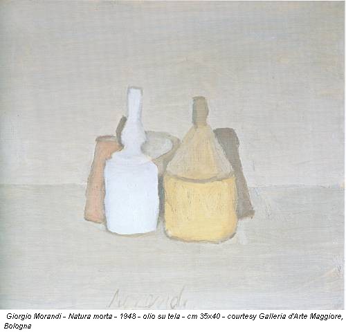 Giorgio Morandi - Natura morta - 1948 - olio su tela - cm 35x40 - courtesy Galleria d'Arte Maggiore, Bologna