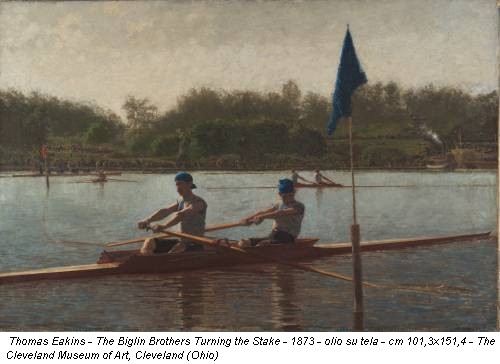 Thomas Eakins - The Biglin Brothers Turning the Stake - 1873 - olio su tela - cm 101,3x151,4 - The Cleveland Museum of Art, Cleveland (Ohio)