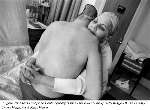 Eugene Richards - 1st prize Contemporary Issues Stories - courtesy Getty Images & The Sunday Times Magazine & Paris Match
