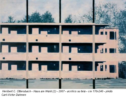 Heribert C. Ottersbach - Haus am Wald (2) - 2007 - acrilico su tela - cm 170x240 - photo Carl-Victor Dahmen