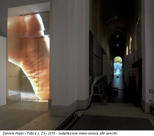 Daniele Puppi - Fatica n. 23 - 2010 - installazione video-sonora site specific
