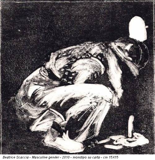 Beatrice Scaccia - Masculine gender - 2010 - monotipo su carta - cm 15X15