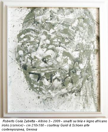 Roberto Coda Zabetta - Albino 3 - 2009 - smalti su tela e legno africano iroko (cornice) - cm 210x180 - courtesy Guidi & Schoen arte contemporanea, Genova