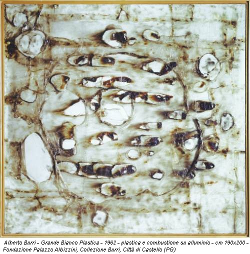 Alberto Burri - Grande Bianco Plastica - 1962 - plastica e combustione su alluminio - cm 190x200 - Fondazione Palazzo Albizzini, Collezione Burri, Città di Castello (PG)