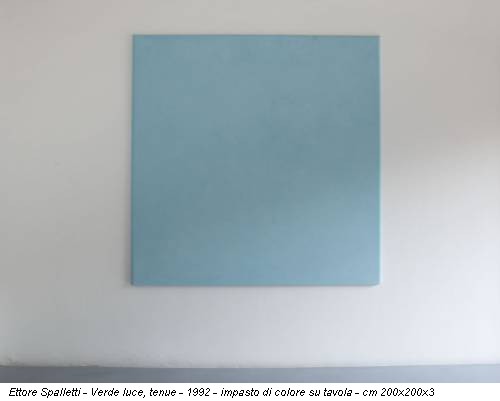 Ettore Spalletti - Verde luce, tenue - 1992 - impasto di colore su tavola - cm 200x200x3