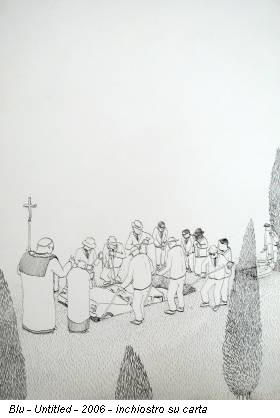 Blu - Untitled - 2006 - inchiostro su carta