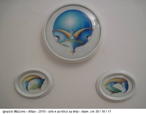 Ignazio Mazzeo - Atlas - 2010 - olio e acrilico su tela - diam. cm 30 / 16 / 11