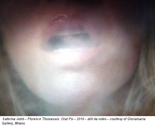 Katerina Jebb - Florence Thomassin. Oral Fix - 2010 - still da video - courtesy of Gloriamaria Gallery, Milano