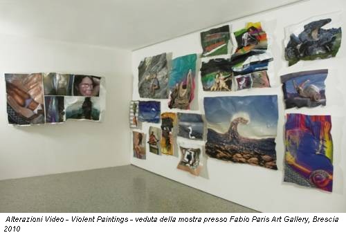 Alterazioni Video - Violent Paintings - veduta della mostra presso Fabio Paris Art Gallery, Brescia 2010