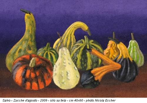 Salvo - Zucche d'agosto - 2009 - olio su tela - cm 40x60 - photo Nicola Eccher
