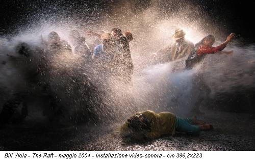 Bill Viola - The Raft - maggio 2004 - installazione video-sonora - cm 396,2x223