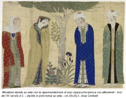 Miniatura dipinta su seta con la rappresentazione di una coppia principesca con attendenti - inizi del XV secolo d.C. - dipinto in policromia su seta - cm 20x28,3 - Asia Centrale
