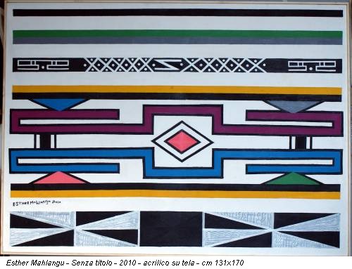 Esther Mahlangu - Senza titolo - 2010 - acrilico su tela - cm 131x170