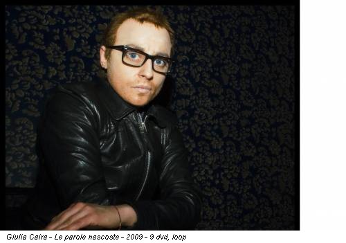 Giulia Caira - Le parole nascoste - 2009 - 9 dvd, loop