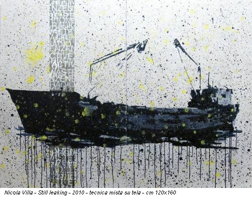 Nicola Villa - Still leaking - 2010 - tecnica mista su tela - cm 120x160