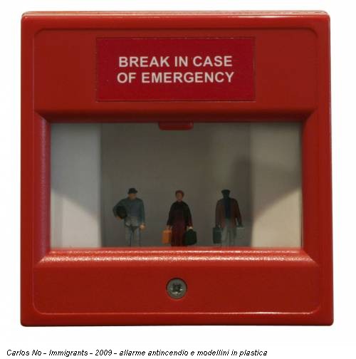 Carlos No - Immigrants - 2009 - allarme antincendio e modellini in plastica