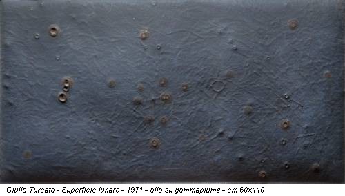 Giulio Turcato - Superficie lunare - 1971 - olio su gommapiuma - cm 60x110