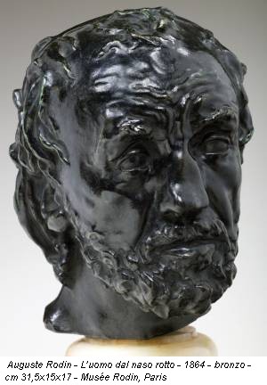 Auguste Rodin - L’uomo dal naso rotto - 1864 - bronzo - cm 31,5x15x17 - Musée Rodin, Paris