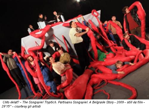 Chto delat? - The Songspiel Tryptich. Partisans Songspiel. A Belgrade Story - 2009 - still da film - 29’15’’ - courtesy gli artisti