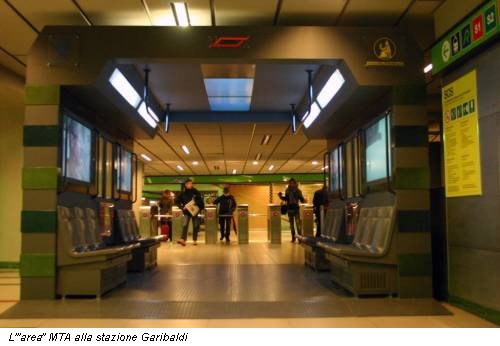 L’”area” MTA alla stazione Garibaldi