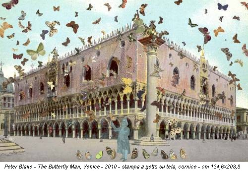 Peter Blake - The Butterfly Man, Venice - 2010 - stampa a getto su tela, cornice - cm 134,6x208,8