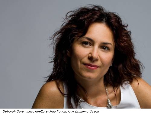 Deborah Carè, nuovo direttore della Fondazione Ermanno Casoli
