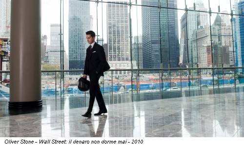 Oliver Stone - Wall Street: il denaro non dorme mai - 2010
