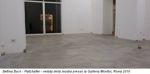 Bettina Buck - Platzhalter - veduta della mostra presso la Galleria Monitor, Roma 2010