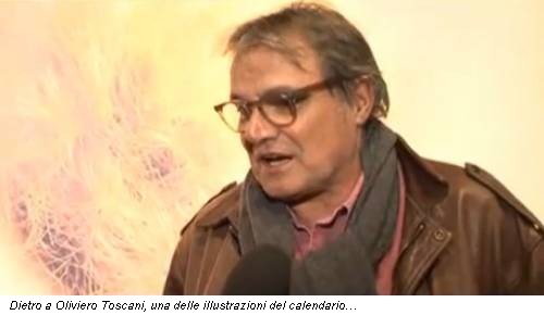 Dietro a Oliviero Toscani, una delle illustrazioni del calendario…