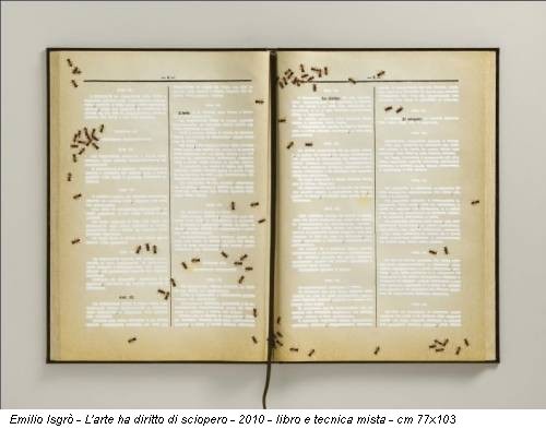 Emilio Isgrò - L'arte ha diritto di sciopero - 2010 - libro e tecnica mista - cm 77x103