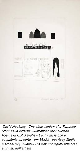 David Hockney - The shop window of a Tobacco Store dalla cartella Illustrations for Fourteen Poems di C.P. Kavafis - 1967 - incisione e acquatinta su carta - cm 36x23 - courtesy Studio Marconi ’65, Milano - 75+XXV esemplari numerati e firmati dall’artista