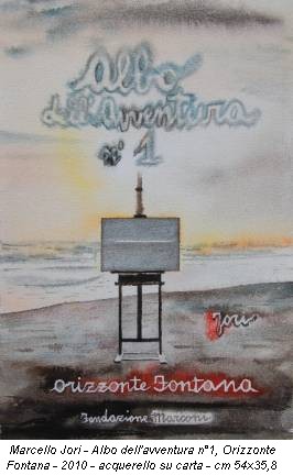 Marcello Jori - Albo dell'avventura n°1, Orizzonte Fontana - 2010 - acquerello su carta - cm 54x35,8
