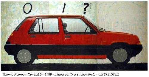 Mimmo Rotella - Renault 5 - 1986 - pittura acrilica su manifesto - cm 272x574,2