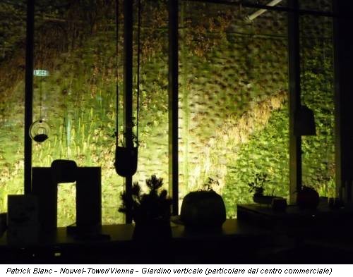Patrick Blanc - Nouvel-Tower/Vienna - Giardino verticale (particolare dal centro commerciale)