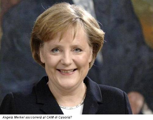 Angela Merkel soccorrerà al CAM di Casoria?