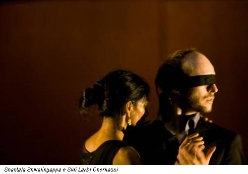 Shantala Shivalingappa e Sidi Larbi Cherkaoui