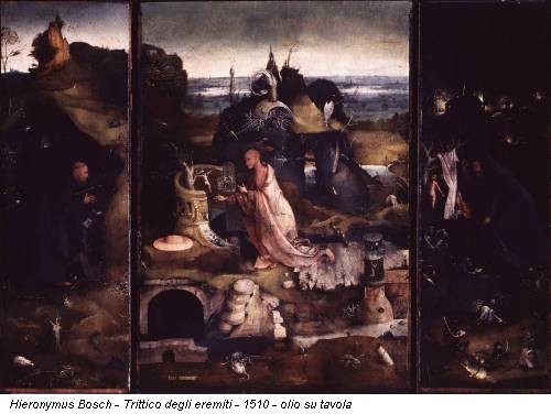 Hieronymus Bosch - Trittico degli eremiti - 1510 - olio su tavola