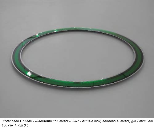 Francesco Gennari - Autoritratto con menta - 2007 - acciaio inox, sciroppo di menta, gin - diam. cm 166 cm, h. cm 3,5