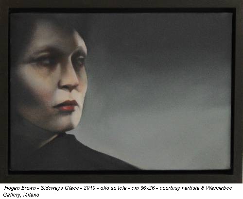 Hogan Brown - Sideways Glace - 2010 - olio su tela - cm 36x26 - courtesy l’artista & Wannabee Gallery, Milano