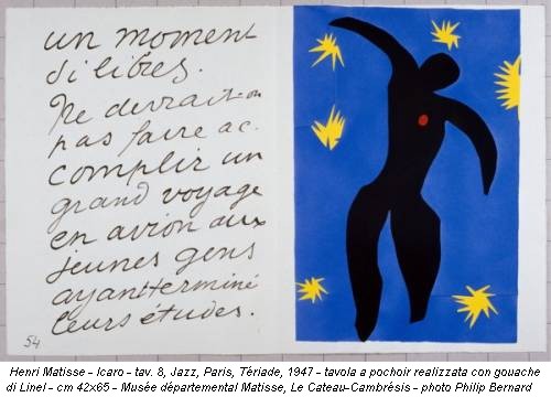 Henri Matisse - Icaro - tav. 8, Jazz, Paris, T&eacute;riade, 1947 - tavola a pochoir realizzata con gouache di Linel - cm 42x65 - Mus&eacute;e d&eacute;partemental Matisse, Le Cateau-Cambr&eacute;sis - photo Philip Bernard